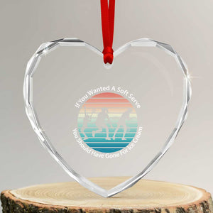 Sarcastic Tennis Girl Gift Heart Crystal Glass Ornament If You Wanted Soft Serve Gone For Ice Cream TS12 Transparent Glass 3'' Heart Print Your Wear