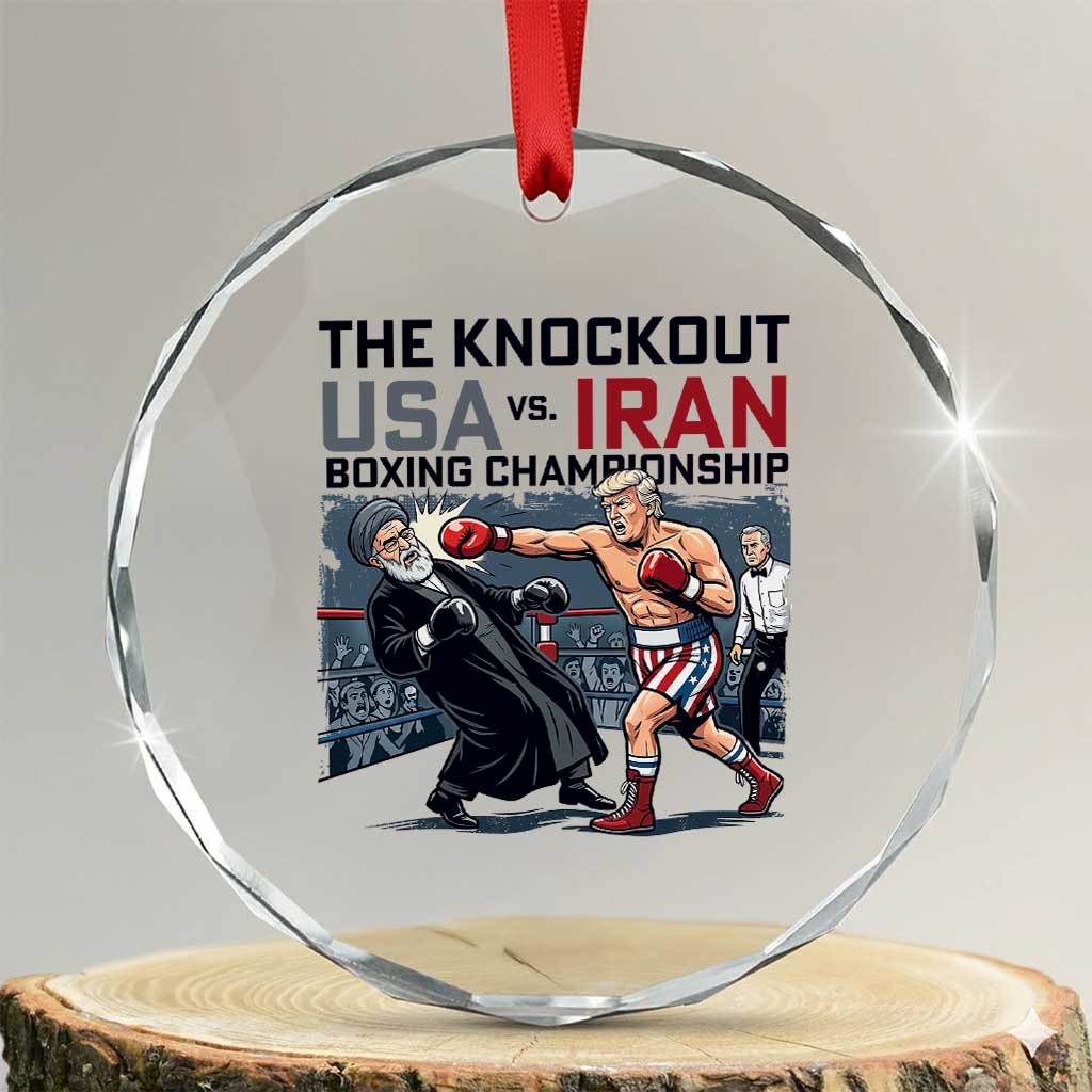Sarcastic USA vs Iran Knockout Boxing Championship Crystal Glass Ornament Funny Political Satire Fight Night TS02 Transparent Glass 3'' Circle Print Your Wear