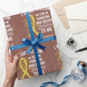 Sarcoma Awareness Wrapping Paper Roll I Wear Yellow For Someone Who Means Everything To Me TS11 Mocha Print Your Wear