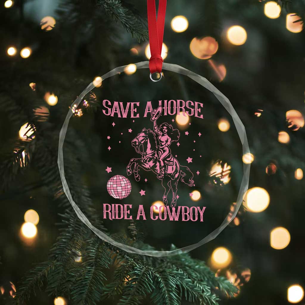 Save a Horse Ride A Cowboy Crystal Glass Ornament Funny Cowgirl Western Style TS10 Print Your Wear