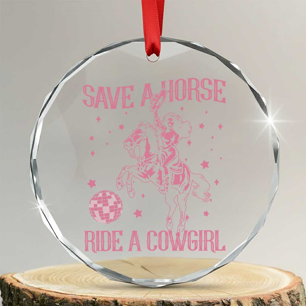 Save A Horse Ride A Cowgirl Crystal Glass Ornament Subtle Lesbian Cowgirl Western LGBTQ Pride Month TS10 Transparent Glass 3'' Circle Print Your Wear