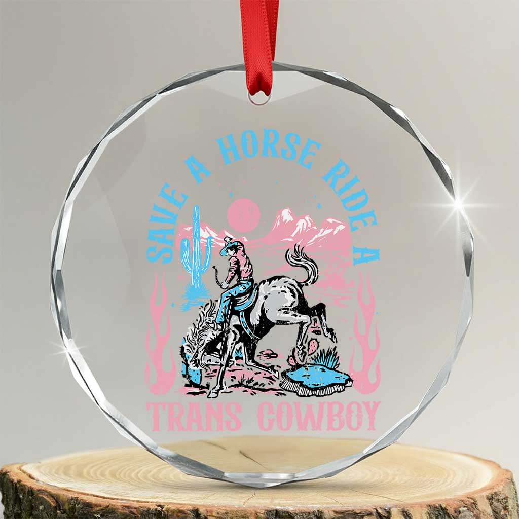 Save A Horse Ride A Trans Cowboy Crystal Glass Ornament Transgender Trans Pride LGBTQ TS10 Transparent Glass 3'' Circle Print Your Wear