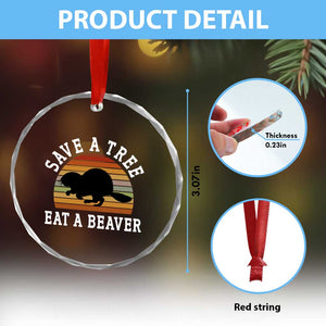 Save A Tree Eat A Beaver Crystal Glass Ornament Funny Ironic Beaver - Print Your Wear