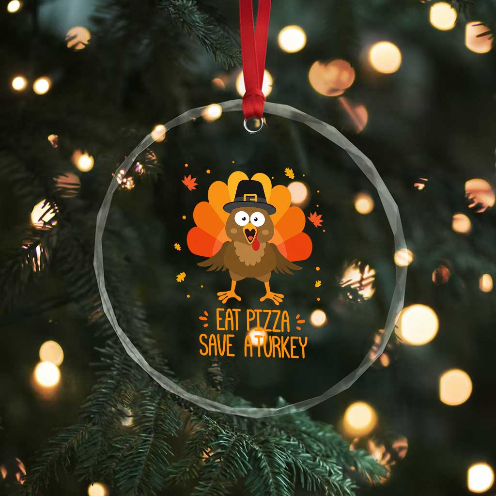 Save A Turkey Eat Pizza Crystal Glass Ornament Funny Thanksgiving TS10 Print Your Wear