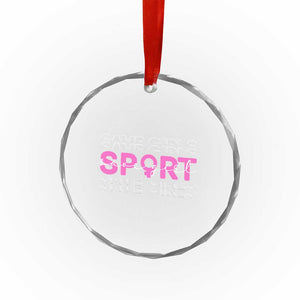 Save Girls Sports Crystal Glass Ornament Feminist Body Positivity Inclusive Equality TS10 Print Your Wear