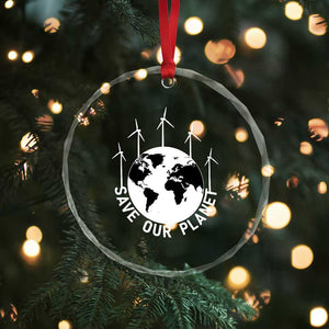 Save Our Planet Crystal Glass Ornament Wind Power Electricity Earth Day 2025 TS02 Print Your Wear