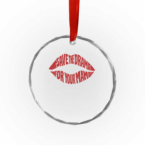 Save The Drama For Your Mama Crystal Glass Ornament Retro 90s Sitcom TS11 Print Your Wear