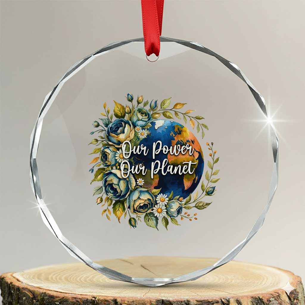 Save The Planet Earth Day Crystal Glass Ornament Our Power Our Planet TS12 Transparent Glass 3'' Circle Print Your Wear