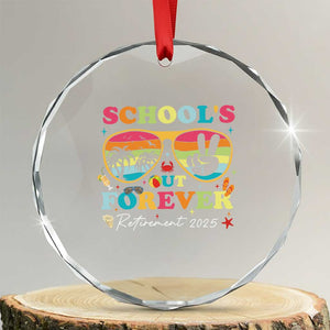 School's Out Forever Retired Teacher 2025 Crystal Glass Ornament Groovy Retirement TS10 Transparent Glass 3'' Circle Print Your Wear