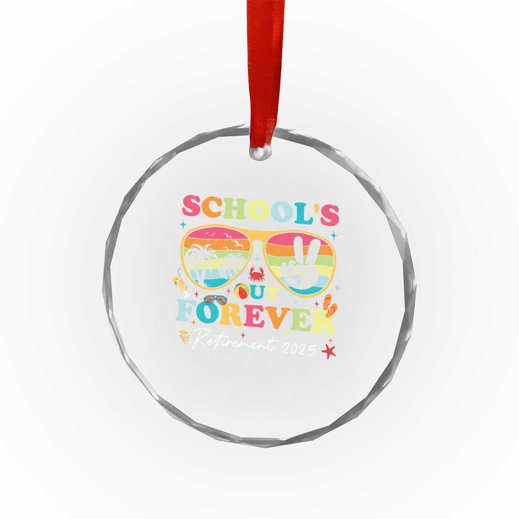 School's Out Forever Retired Teacher 2025 Crystal Glass Ornament Groovy Retirement TS10 Transparent Glass 3'' Circle Print Your Wear