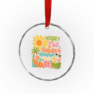 Schools Out Forever Retirement 2026 Crystal Glass Ornament Retired Teacher Gifts Vintage Flower Graphic TS10 Print Your Wear