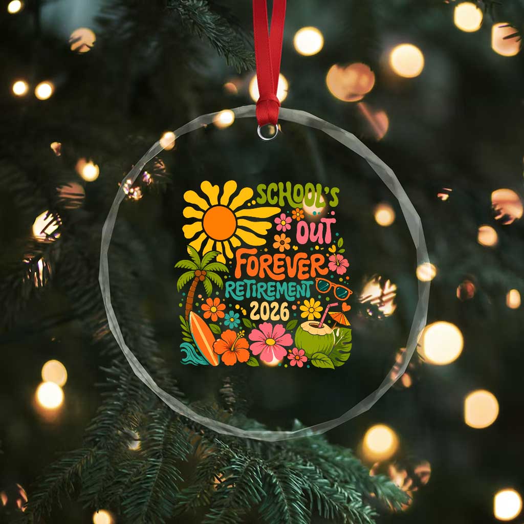 Schools Out Forever Retirement 2026 Crystal Glass Ornament Retired Teacher Gifts Vintage Flower Graphic TS10 Print Your Wear