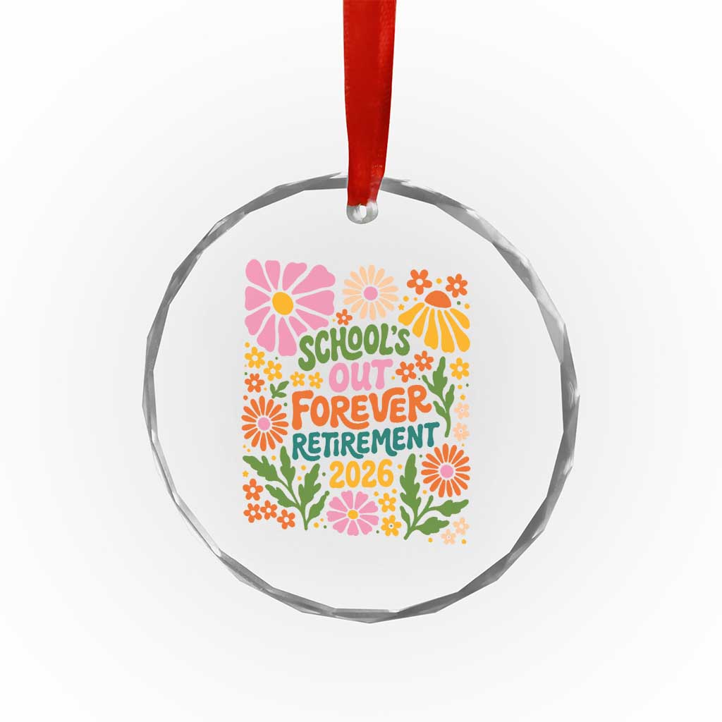 Schools Out Forever Retirement 2026 Crystal Glass Ornament Retired Teacher Summer Retro Floral TS11 Print Your Wear