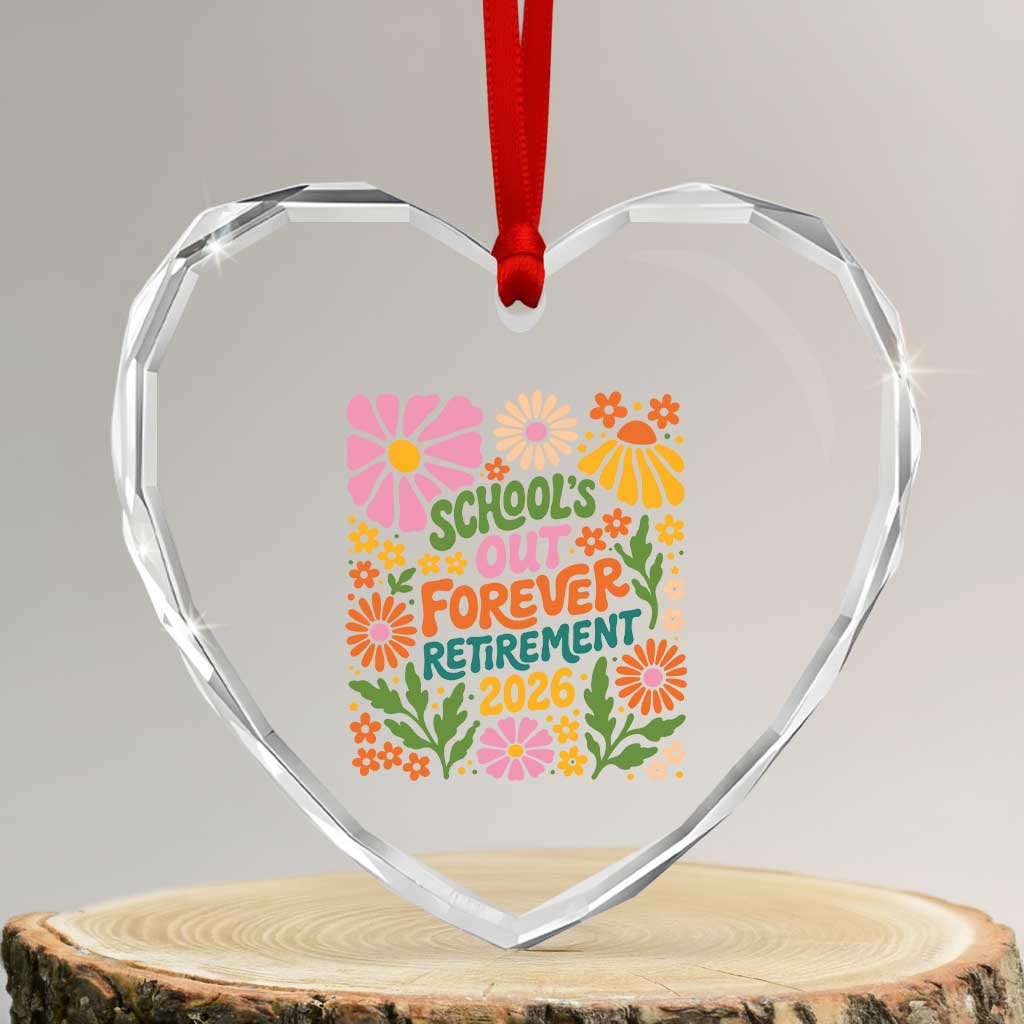 Schools Out Forever Retirement 2026 Heart Crystal Glass Ornament Retired Teacher Summer Retro Floral TS11 Transparent Glass 3'' Heart Print Your Wear