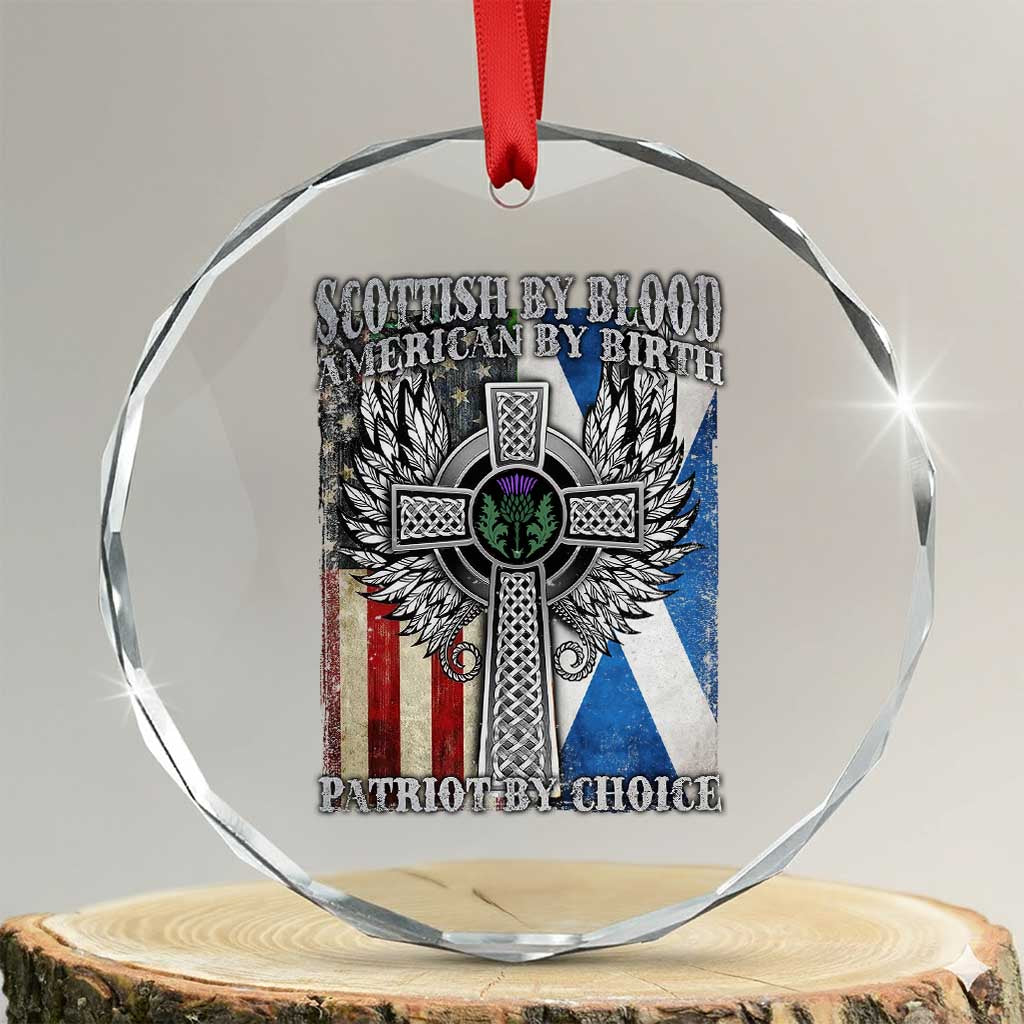 Scottish American Crystal Glass Ornament Scottish By Blood American By Birth Patriot By Choice TS11 Transparent Glass 3'' Circle Print Your Wear