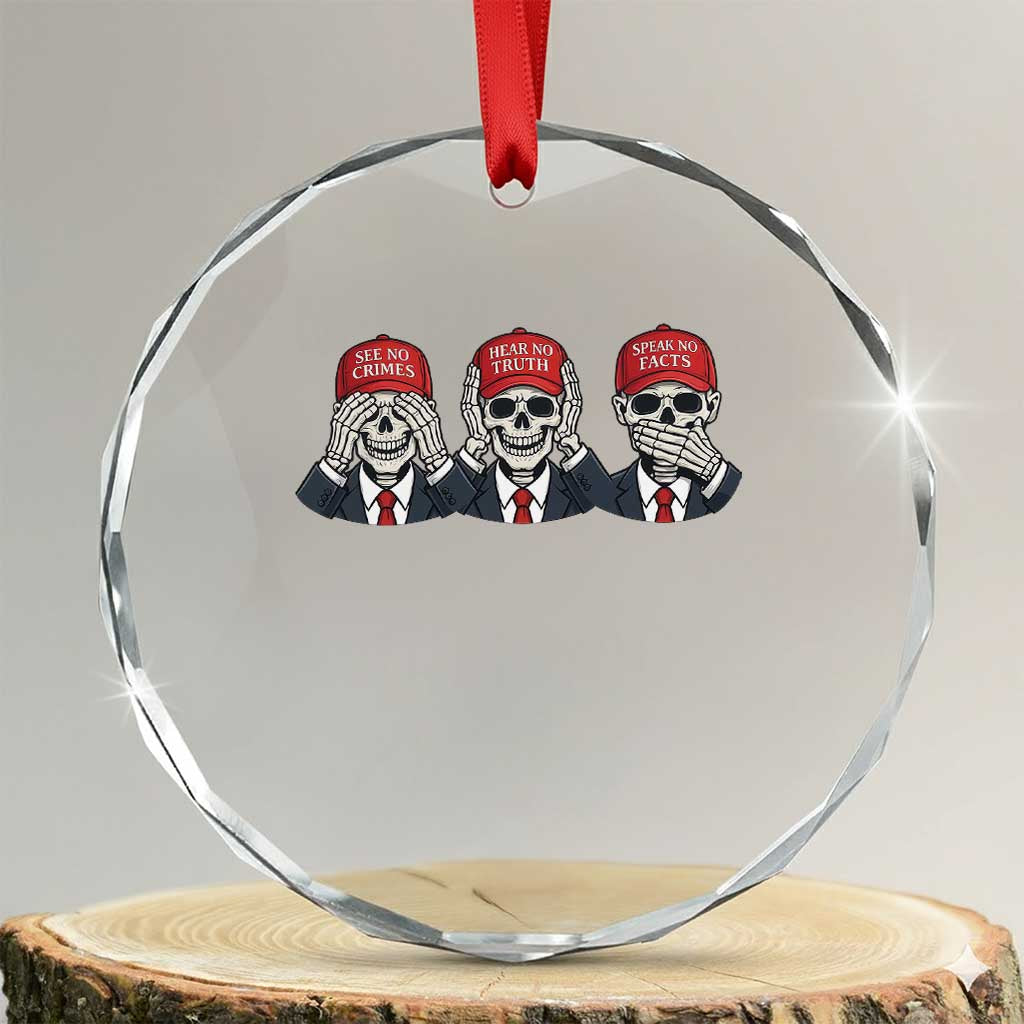 See No Crimes Hear No Truth Speak No Facts Crystal Glass Ornament Skeleton Political Satire Graphic TS12 Transparent Glass 3'' Circle Print Your Wear
