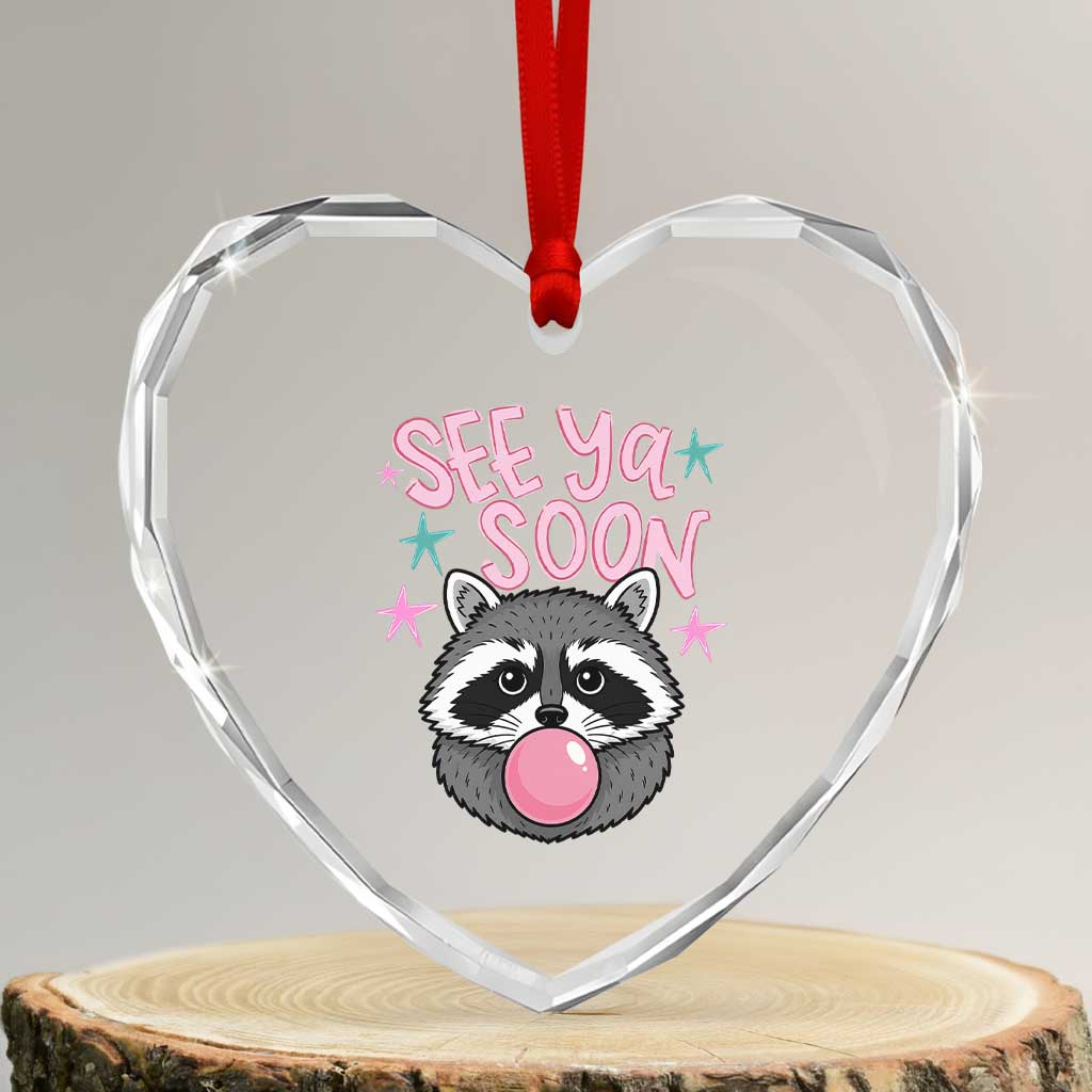 See Ya Soon Heart Crystal Glass Ornament Funny Raccoon Summer Last Day Of School TS14 Transparent Glass 3'' Heart Print Your Wear