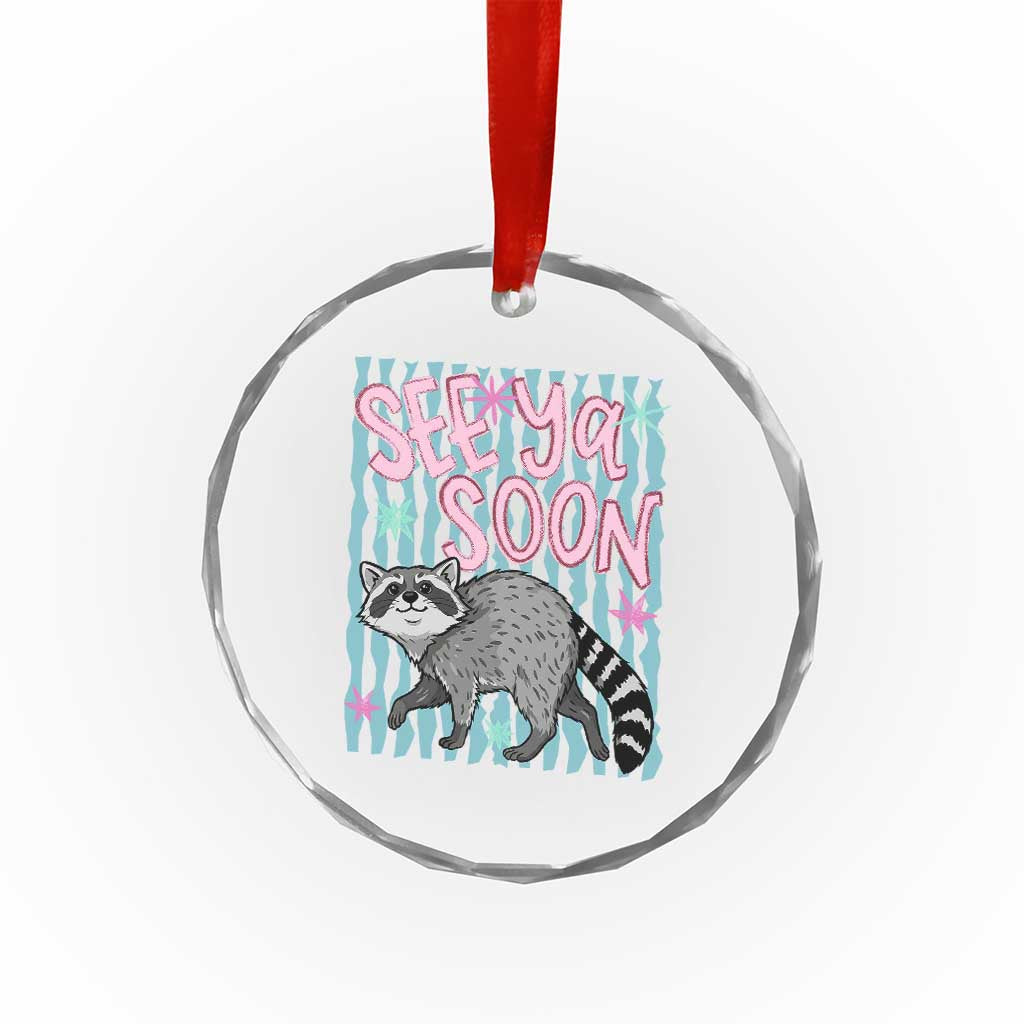 See Ya Soon Raccoon Crystal Glass Ornament Funny Last Day of School TS14 Print Your Wear