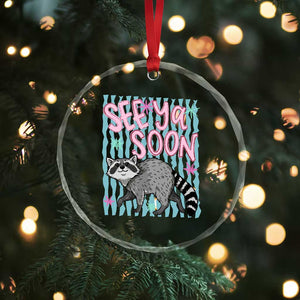 See Ya Soon Raccoon Crystal Glass Ornament Funny Last Day of School TS14 Print Your Wear