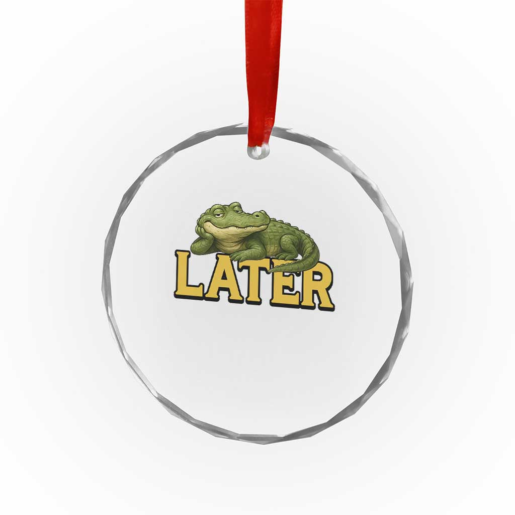 See You Later Alligator Crystal Glass Ornament Funny Teacher Meme Viral Quote TS10 Print Your Wear