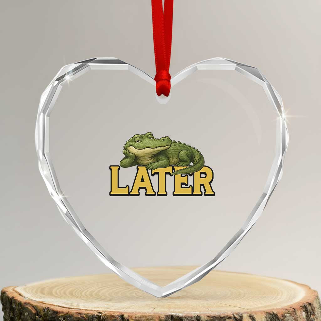 See You Later Alligator Heart Crystal Glass Ornament Funny Teacher Meme Viral Quote TS10 Transparent Glass 3'' Heart Print Your Wear
