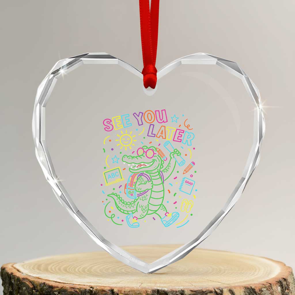 See You Later Alligator Last Day Of School Heart Crystal Glass Ornament Cute Neon Chalkboard Kindergarten Graduation TS02 Transparent Glass 3'' Heart Print Your Wear