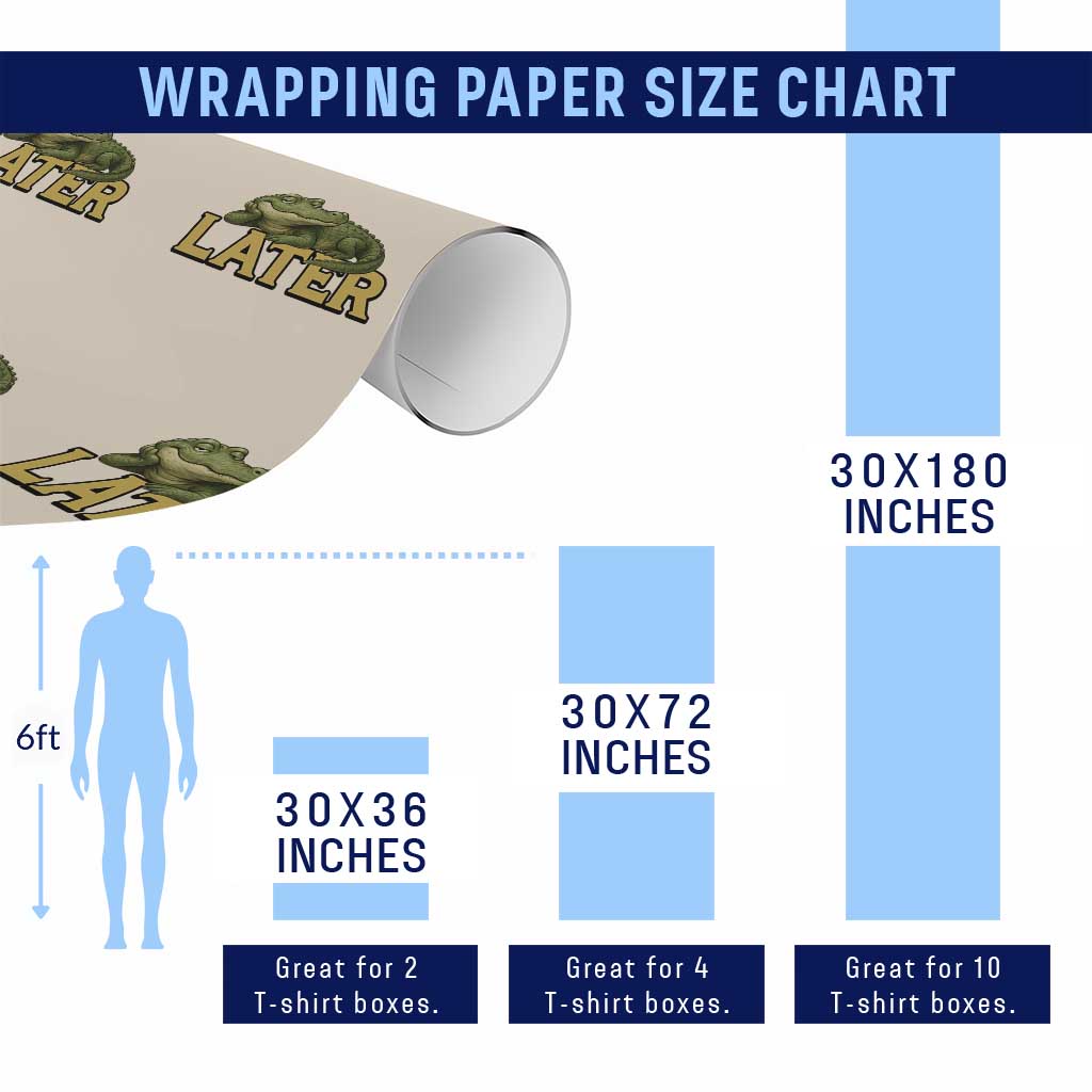 See You Later Alligator Wrapping Paper Roll Funny Teacher Meme Viral Quote TS10 Print Your Wear