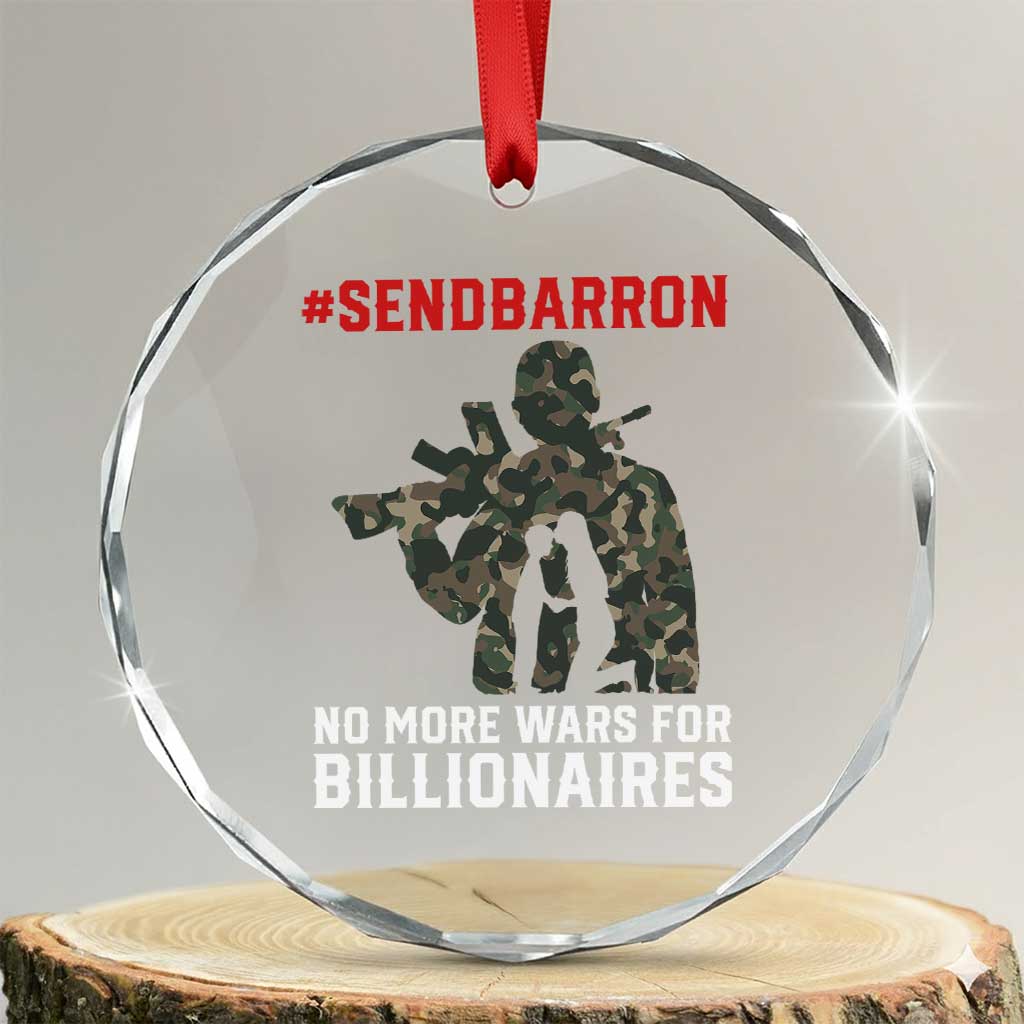 Send Barron Crystal Glass Ornament No More Wars For Billionaires TS14 Transparent Glass 3'' Circle Print Your Wear