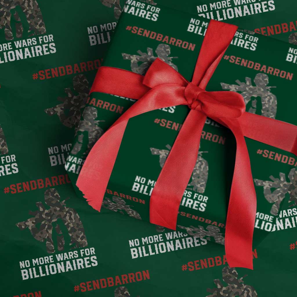 Send Barron Wrapping Paper Roll No More Wars For Billionaires TS14 Green Print Your Wear