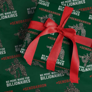 Send Barron Wrapping Paper Roll No More Wars For Billionaires TS14 Green Print Your Wear