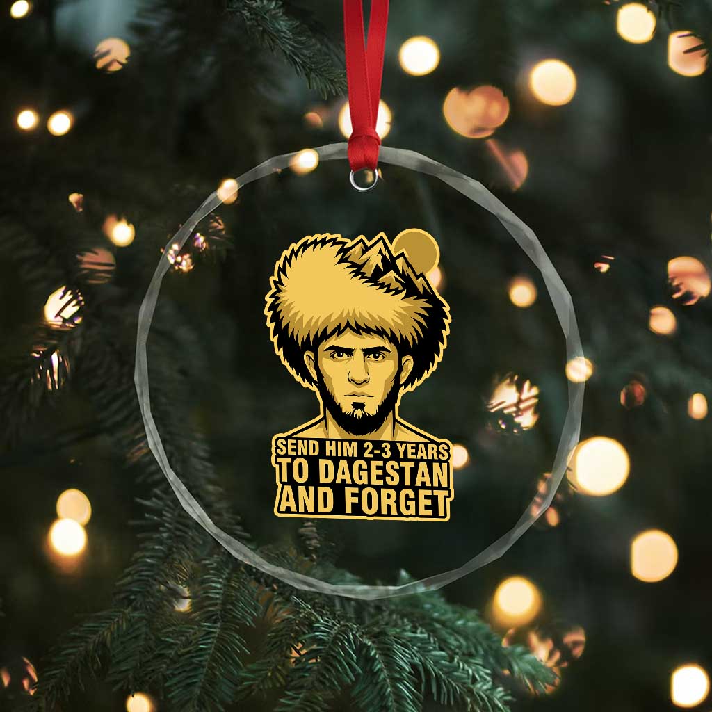 Send Him 2 3 Years to Dagestan and Forget Crystal Glass Ornament Funny MMA Fighter Discipline TS02 Print Your Wear