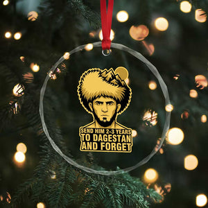 Send Him 2 3 Years to Dagestan and Forget Crystal Glass Ornament Funny MMA Fighter Discipline TS02 Print Your Wear
