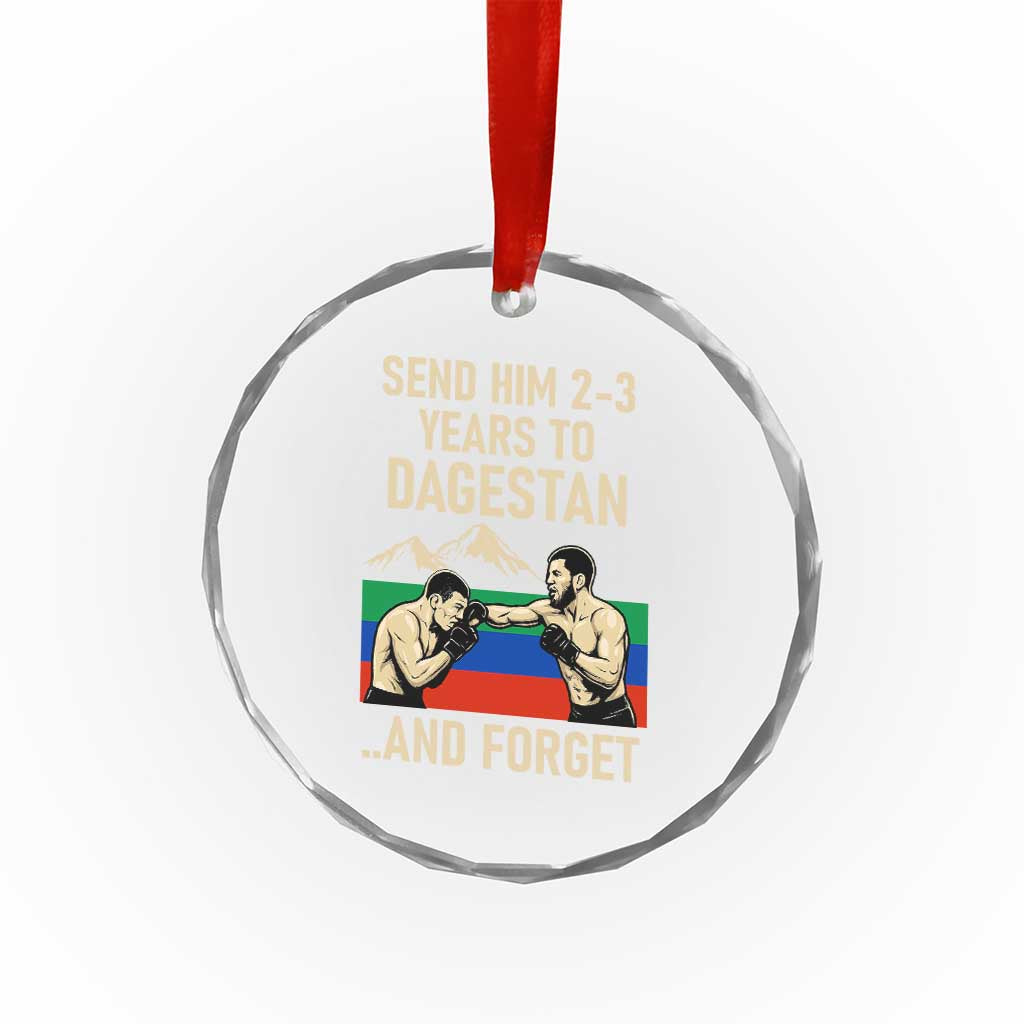 Send Him 2 3 Years to Dagestan and Forget Crystal Glass Ornament Funny MMA Fighter Training Discipline TS02 Print Your Wear