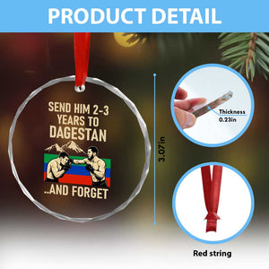 Send Him 2 3 Years to Dagestan and Forget Crystal Glass Ornament Funny MMA Fighter Training Discipline TS02 Print Your Wear
