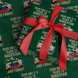 Send Him 2 3 Years to Dagestan and Forget Wrapping Paper Roll Funny MMA Fighter Training Discipline TS02 Green Print Your Wear