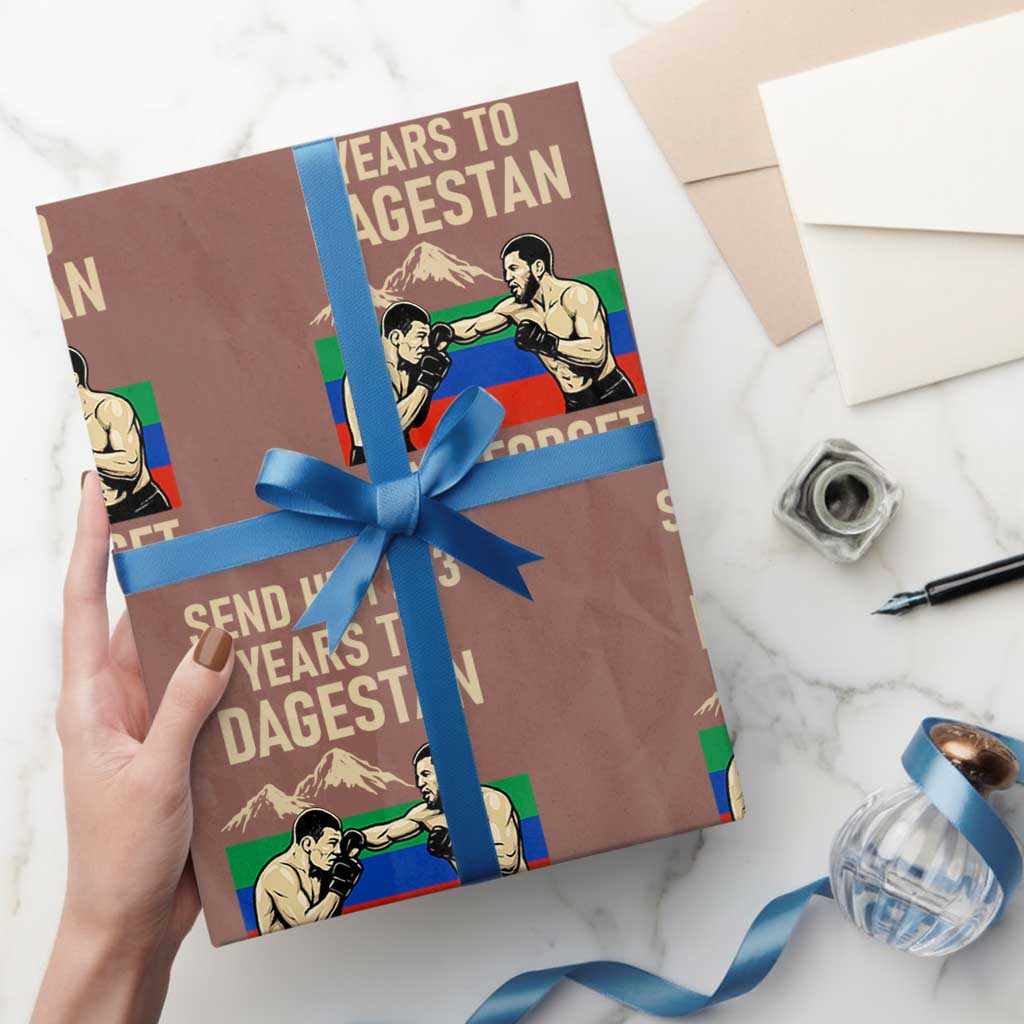 Send Him 2 3 Years to Dagestan and Forget Wrapping Paper Roll Funny MMA Fighter Training Discipline TS02 Mocha Print Your Wear