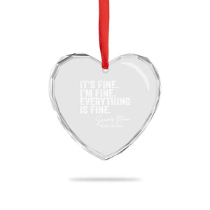 Senior Mom Class of 2027 Heart Crystal Glass Ornament Funny It Is Fine I Am Fine Everything Is Fine