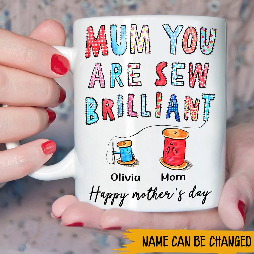 Personalized Sew Mug Mum Youre Sew Brilliant CTM One Size 11oz size Custom - Printyourwear