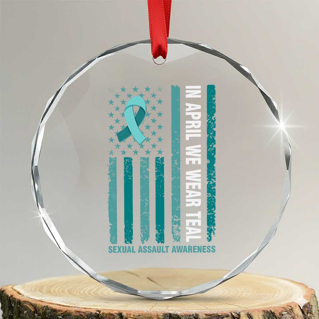 Sexual Assault Awareness American Flag Crystal Glass Ornament In April We Wear Teal Ribbon TS14 Transparent Glass 3'' Circle Print Your Wear