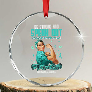 Sexual Assault Awareness Crystal Glass Ornament Be Strong And Speak Out Against Sexual Violence TS14 Transparent Glass 3'' Circle Print Your Wear