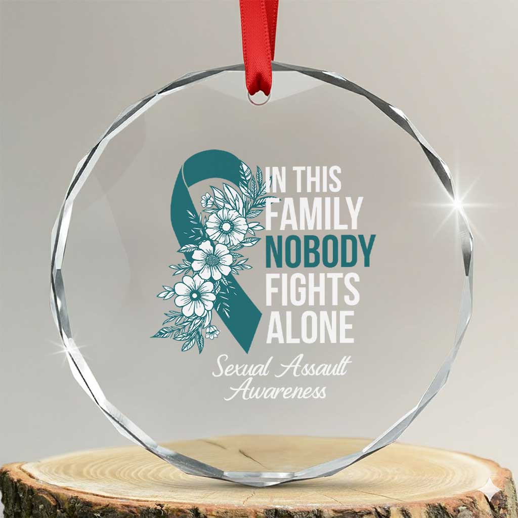 Sexual Assault Awareness Crystal Glass Ornament In This Family Nobody Fights Alone TS14 Transparent Glass 3'' Circle Print Your Wear