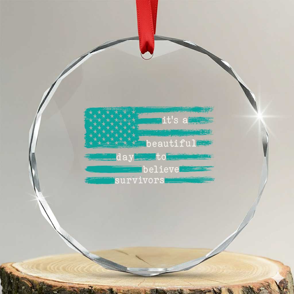 Sexual Assault Awareness Crystal Glass Ornament It's a Beautiful Day To Believe Survivors TS14 Transparent Glass 3'' Circle Print Your Wear