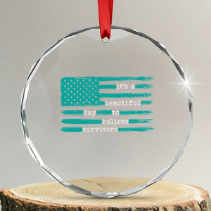 Sexual Assault Awareness Crystal Glass Ornament It's a Beautiful Day To Believe Survivors TS14 Transparent Glass 3'' Circle Print Your Wear
