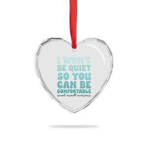Sexual Assault Awareness Heart Crystal Glass Ornament I Won't Be Quite So You Can Be Comfortable TS14 Print Your Wear