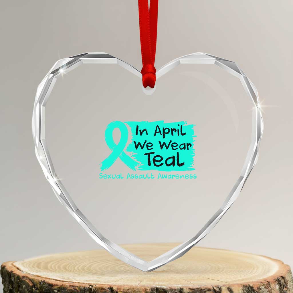 Sexual Assault Awareness Heart Crystal Glass Ornament In April We Wear Teal TS10 Transparent Glass 3'' Heart Print Your Wear