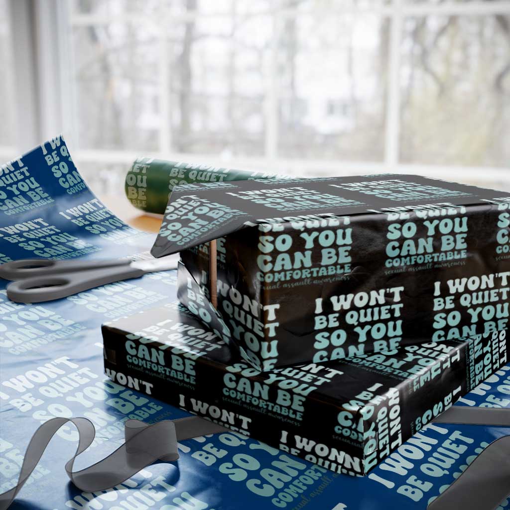 Sexual Assault Awareness Wrapping Paper Roll I Won't Be Quite So You Can Be Comfortable TS14 Black Print Your Wear