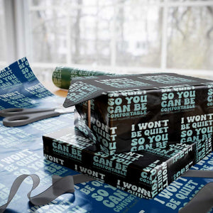 Sexual Assault Awareness Wrapping Paper Roll I Won't Be Quite So You Can Be Comfortable TS14 Black Print Your Wear