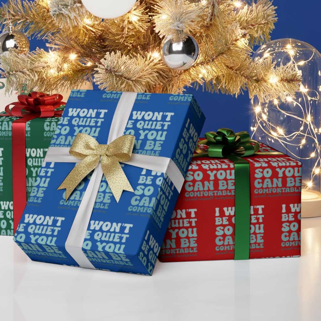 Sexual Assault Awareness Wrapping Paper Roll I Won't Be Quite So You Can Be Comfortable TS14 Print Your Wear