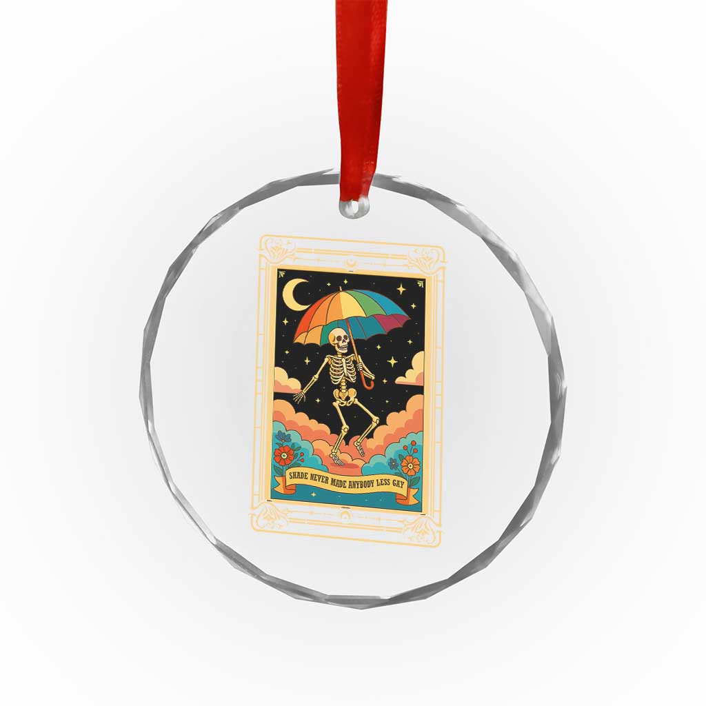 Shade Never Made Anybody Less Gay Crystal Glass Ornament Funny Skeleton Rainbow Pride Month TS10 Print Your Wear