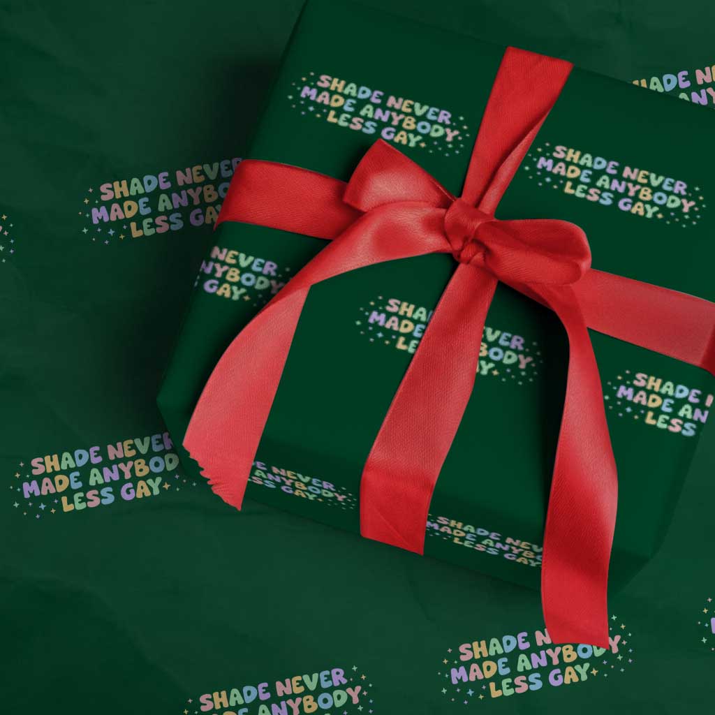 Shade Never Made Anybody Less Gay Wrapping Paper Roll LGBTQ Pride TS10 Green Print Your Wear